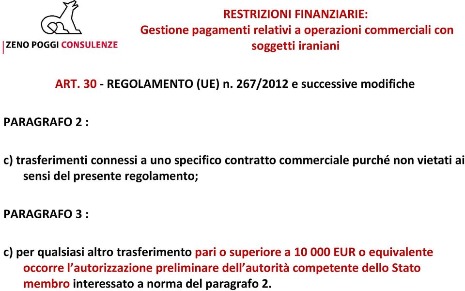 267/2012 e successive modifiche PARAGRAFO 2 : c) trasferimenti connessi a uno specifico contratto commerciale purchénon