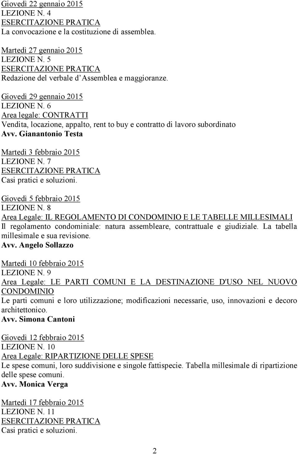 7 Casi pratici e soluzioni. Giovedì 5 febbraio 2015 LEZIONE N.