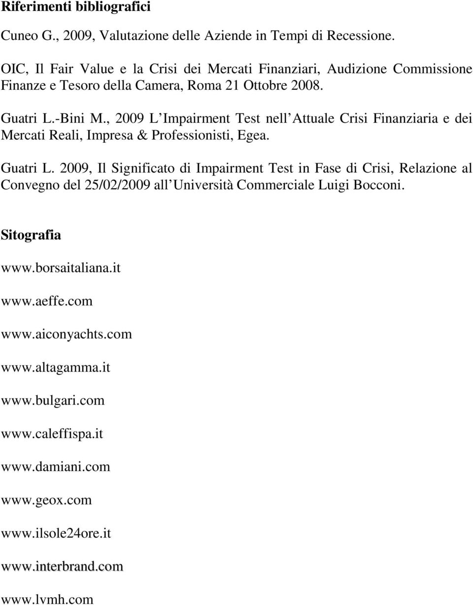 , 2009 L Impairment Test nell Attuale Crisi Finanziaria e dei Mercati Reali, Impresa & Professionisti, Egea. Guatri L.
