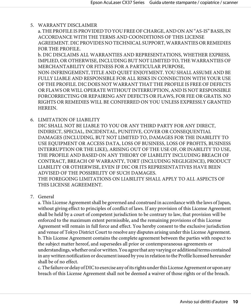 DIC DISCLAIMS ALL WARRANTIES AND REPRESENTATIONS, WHETHER EXPRESS, IMPLIED, OR OTHERWISE, INCLUDING BUT NOT LIMITED TO, THE WARRANTIES OF MERCHANTABILITY OR FITNESS FOR A PARTICULAR PURPOSE,