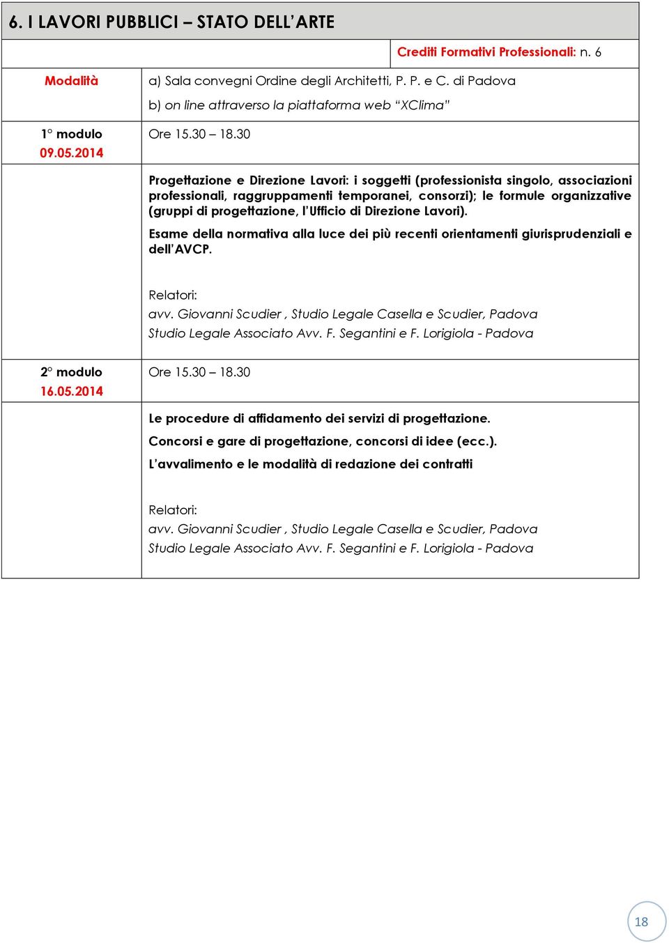 Ufficio di Direzione Lavori). Esame della normativa alla luce dei più recenti orientamenti giurisprudenziali e dell AVCP. avv.