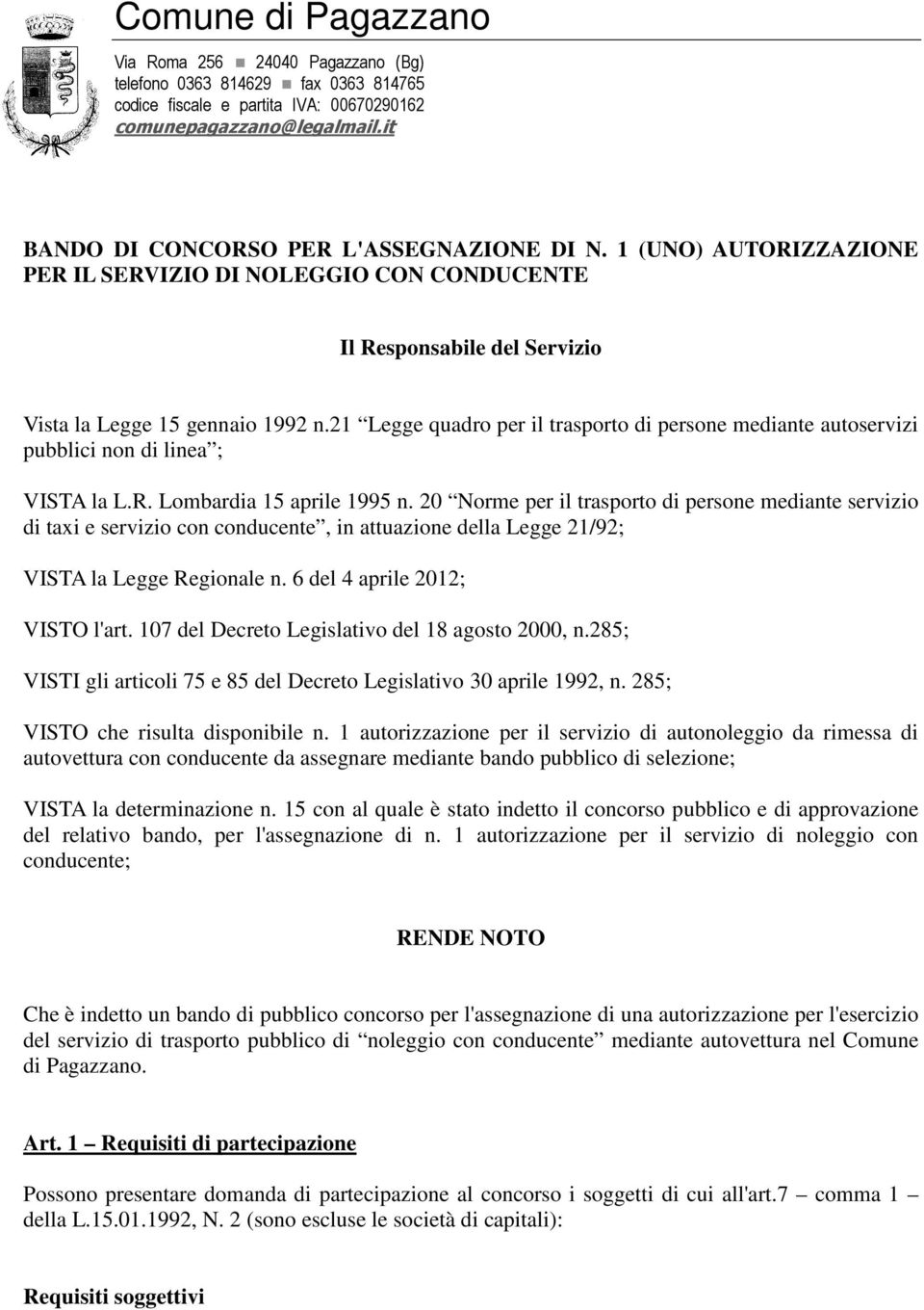 21 Legge quadro per il trasporto di persone mediante autoservizi pubblici non di linea ; VISTA la L.R. Lombardia 15 aprile 1995 n.