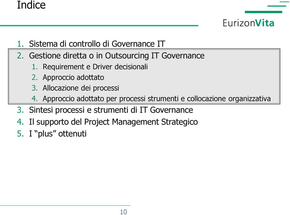 Approccio adottato 3. Allocazione dei processi 4.