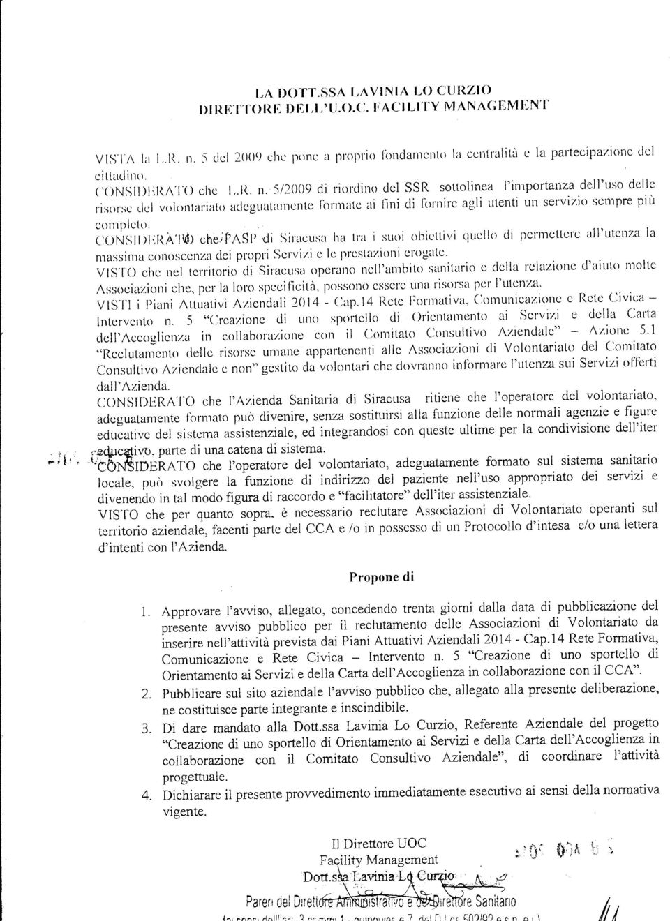 io sempre più completo. C:ONSJ[)J :RÀ'J\(i) ehe;f'a~p di Siracusa ha tra i suoi obiettivi quello di permettere all'utenza la massima conoscenza dei propri Servizi c le prestazioni crog<llc.