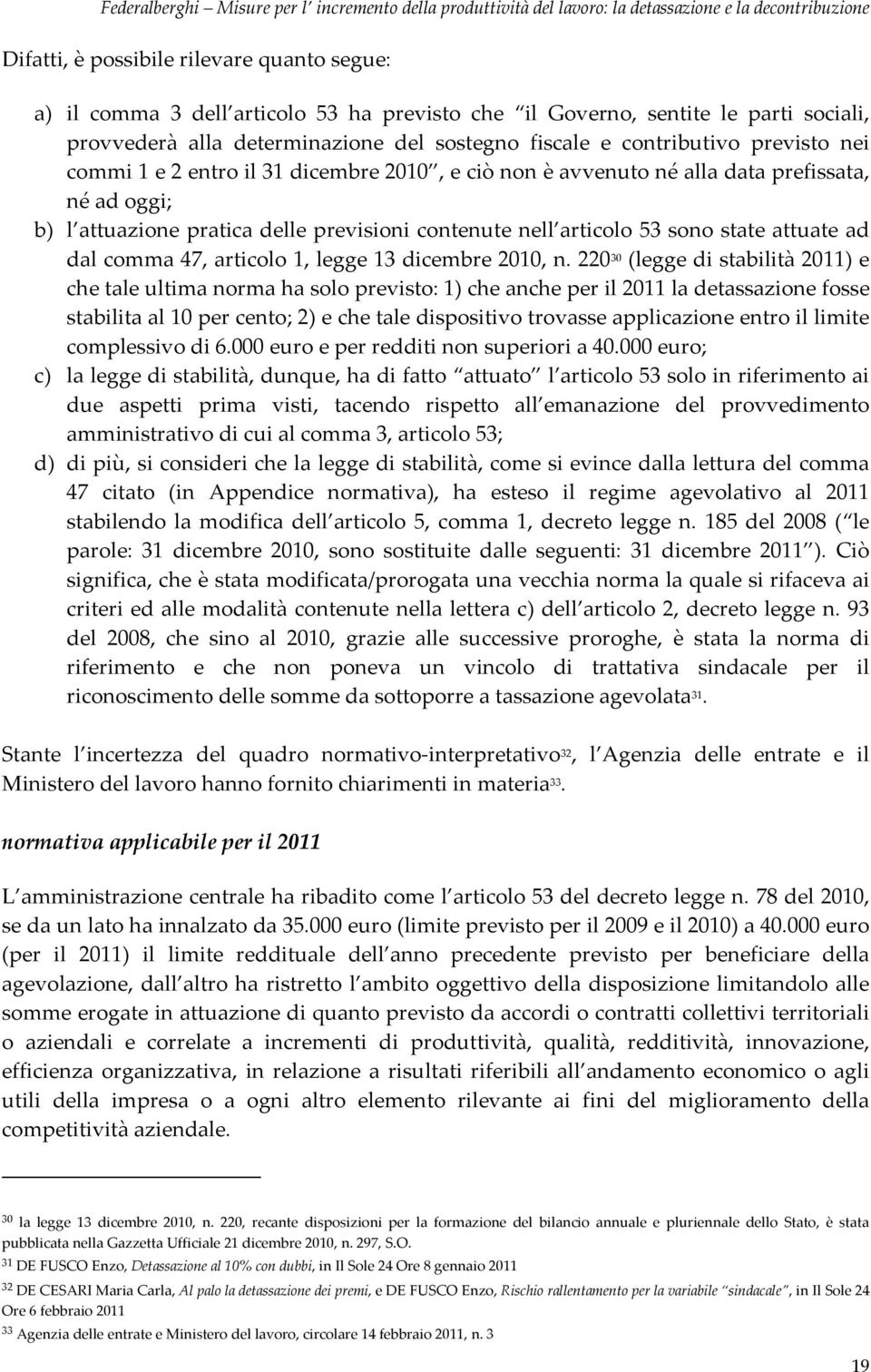 dal comma 47, articolo 1, legge 13 dicembre 2010, n.