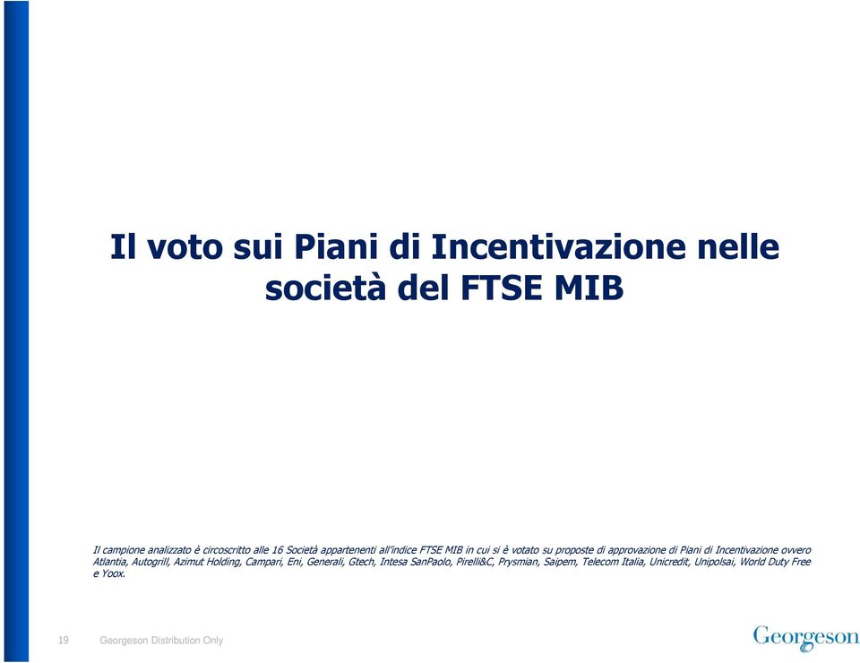 Piani di Incentivazione ovvero Atlantia, Autogrill, Azimut Holding, Campari, Eni, Generali, Gtech,