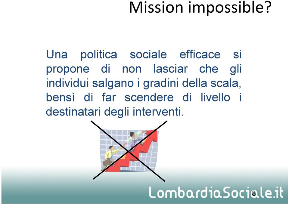 lasciar che gli individui salgano i gradini