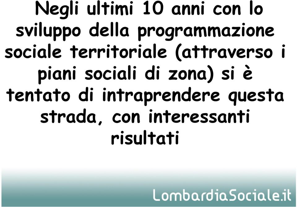 (attraverso i piani sociali di zona) si è