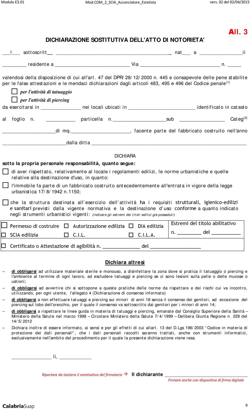 da esercitarsi in nei locali ubicati in identificato in catasto al foglio n. particella n. sub Categ (2) di mq.