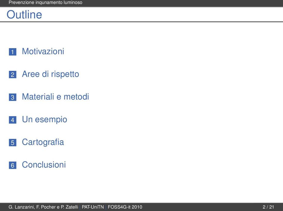 metodi 4 Un esempio 5 Cartografia 6 Conclusioni G.