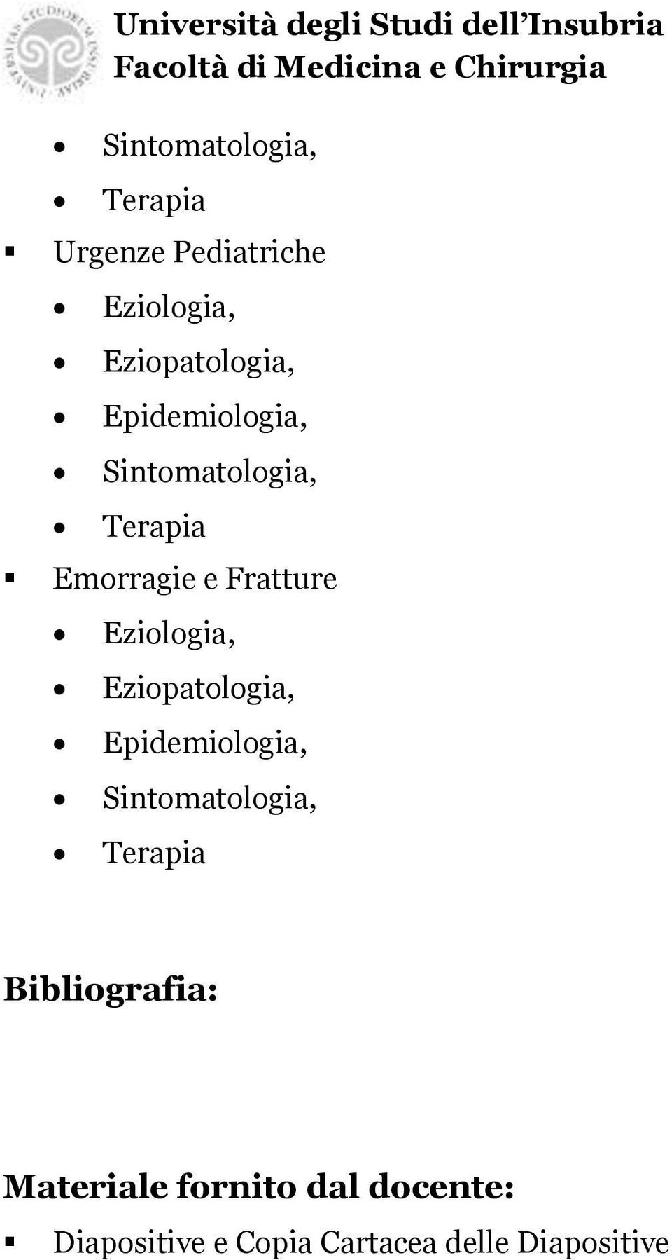 Terapia Emorragie e Fratture Eziologia, Eziopatologia, Epidemiologia,