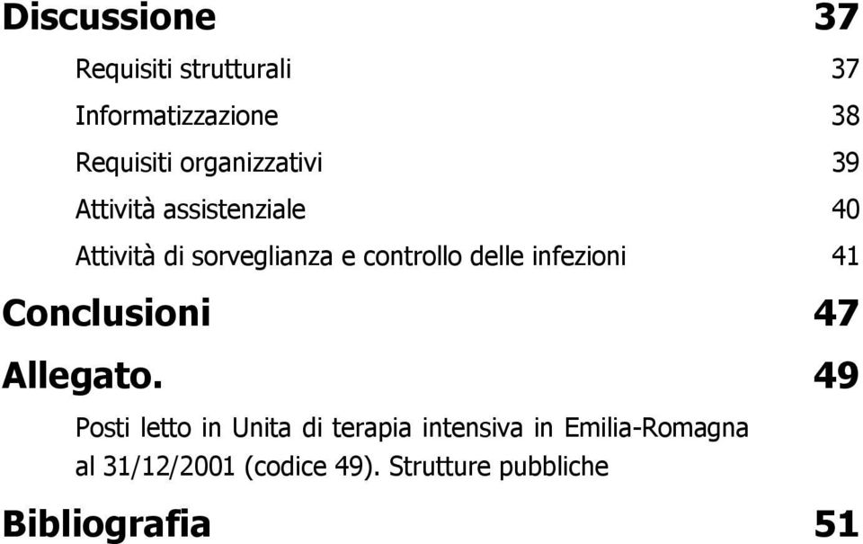 delle infezioni 41 Conclusioni 47 Allegato.