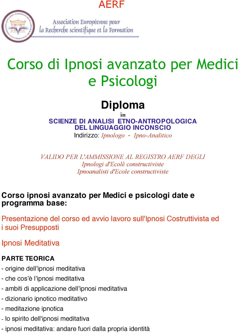 Presentazione del corso ed avvio lavoro sull'ipnosi Costruttivista ed i suoi Presupposti Ipnosi Meditativa - origine dell ipnosi meditativa - che cos è l ipnosi meditativa -