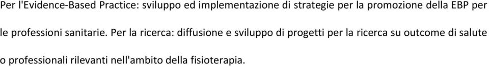 Per la ricerca: diffusione e sviluppo di progetti per la ricerca su