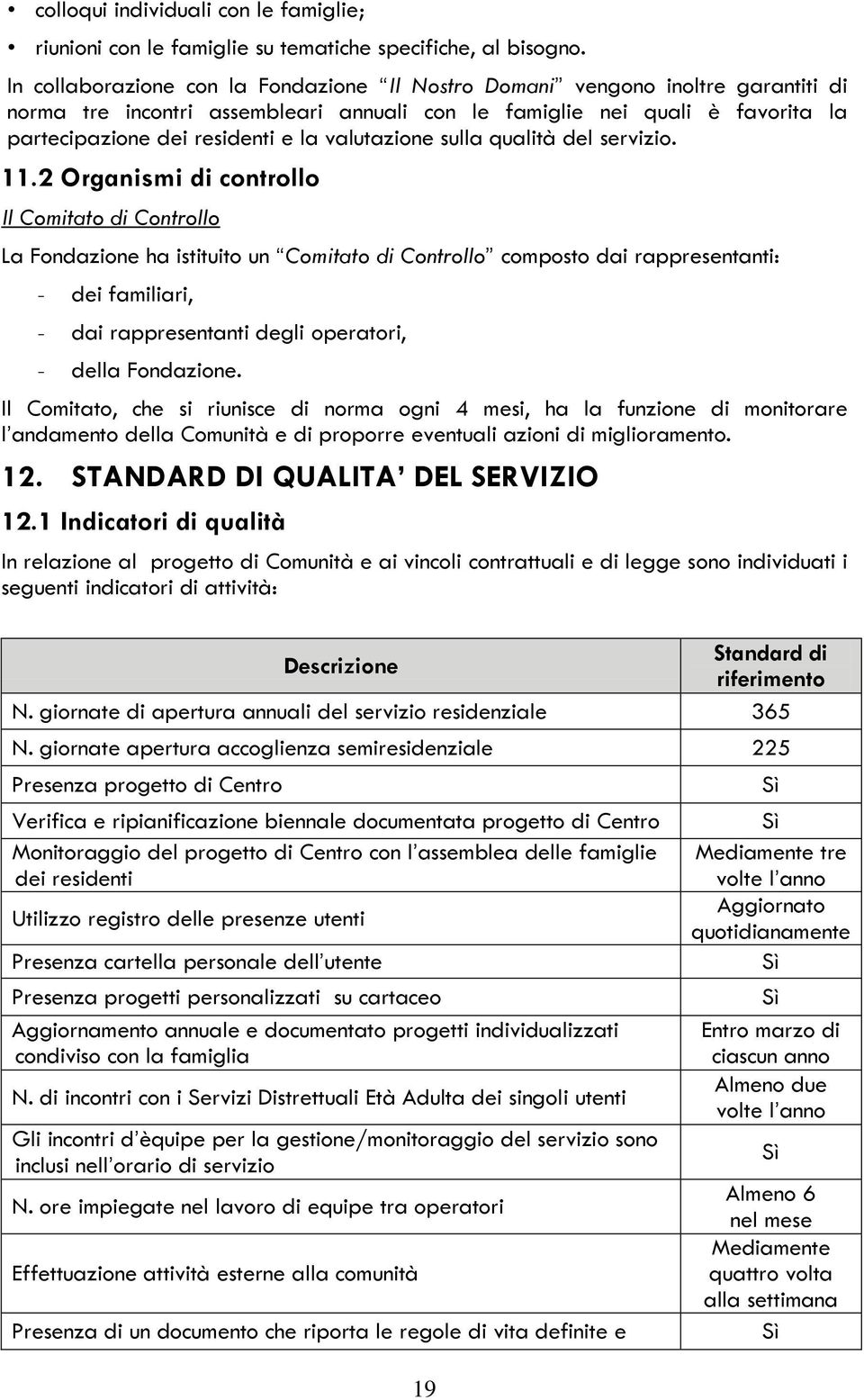 valutazione sulla qualità del servizio. 11.