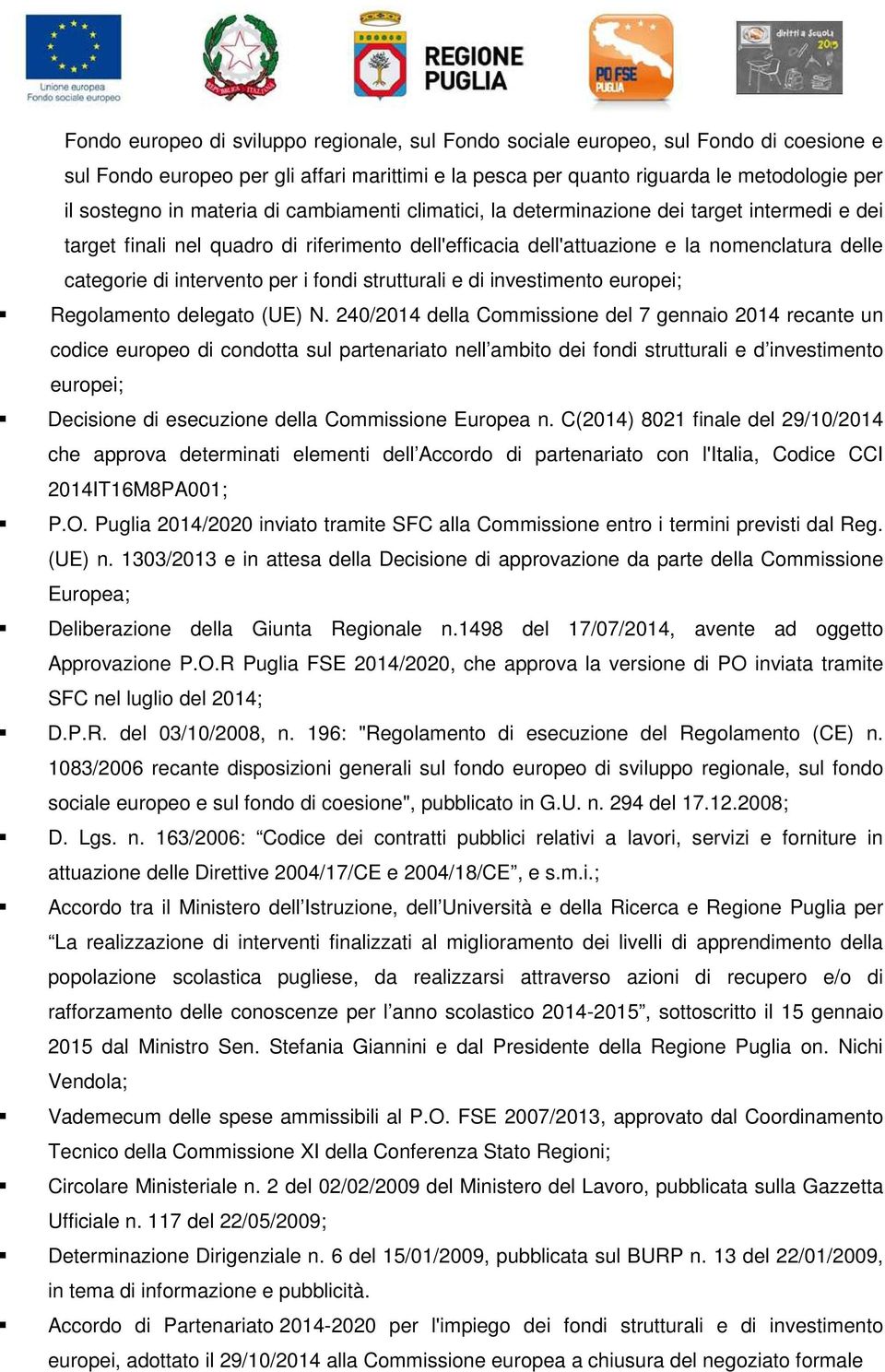 per i fondi strutturali e di investimento europei; Regolamento delegato (UE) N.