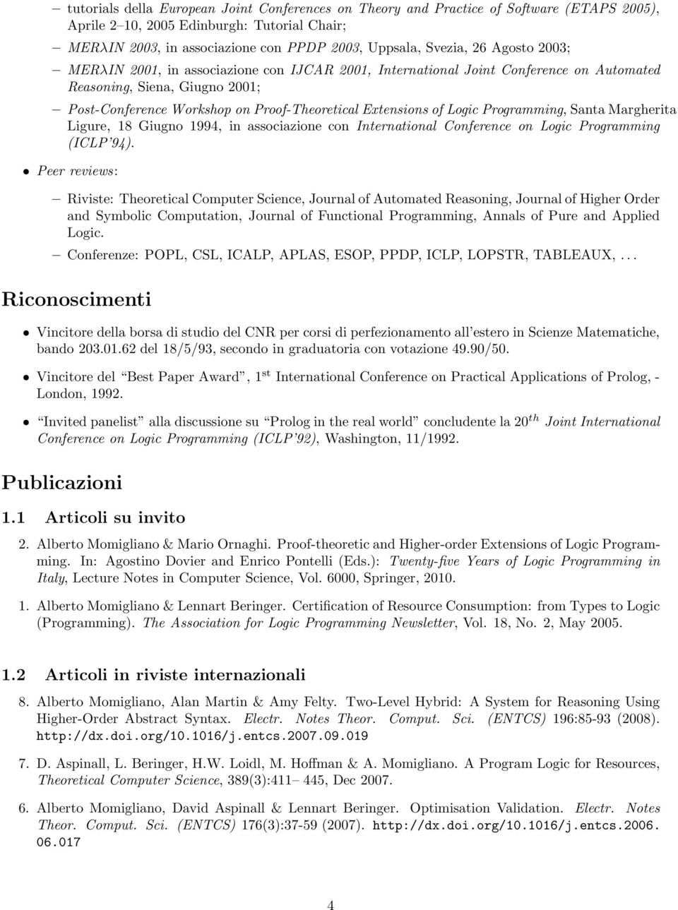 Logic Programming, Santa Margherita Ligure, 18 Giugno 1994, in associazione con International Conference on Logic Programming (ICLP 94).