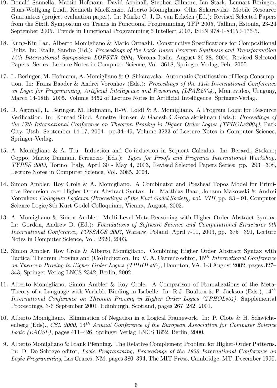 ): Revised Selected Papers from the Sixth Symposium on Trends in Functional Programming, TFP 2005, Tallinn, Estonia, 23-24 September 2005.