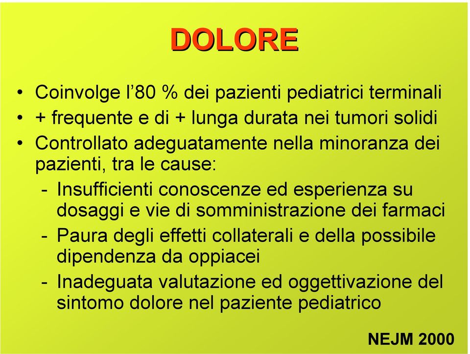 esperienza su dosaggi e vie di somministrazione dei farmaci - Paura degli effetti collaterali e della