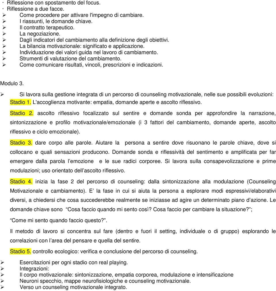 Strumenti di valutazione del cambiamento. Come comunicare risultati, vincoli, prescrizioni e indicazioni. Modulo 3.