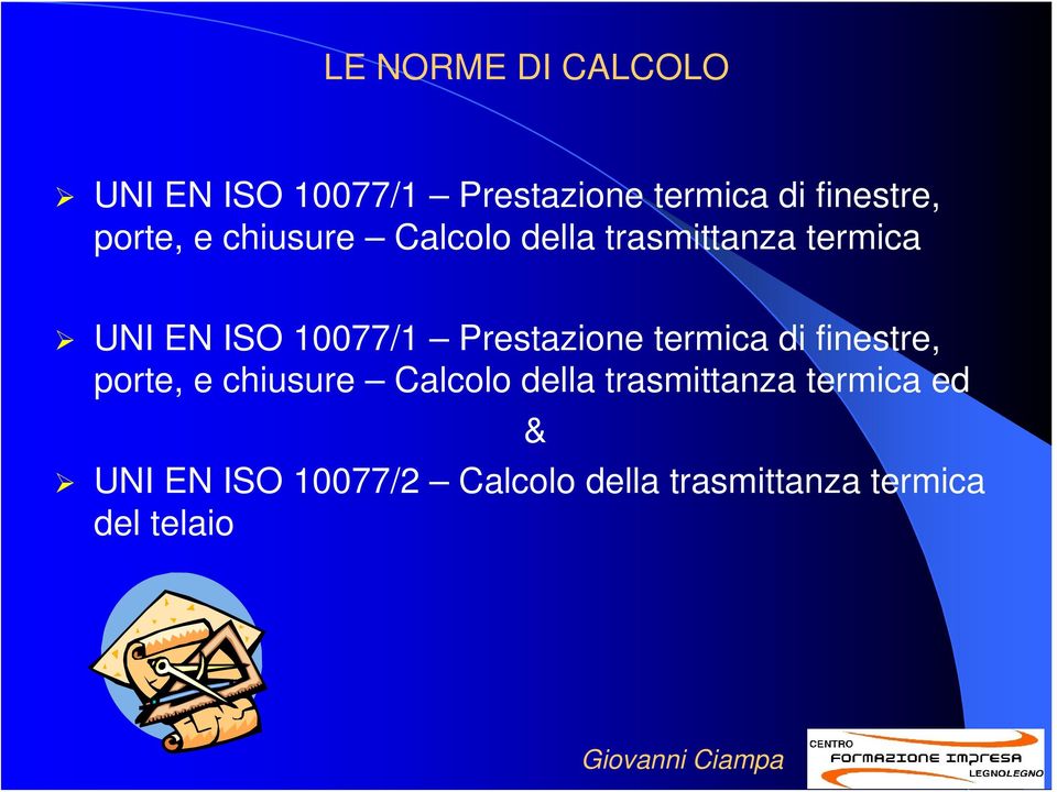 Prestazione termica di finestre, porte, e chiusure Calcolo della