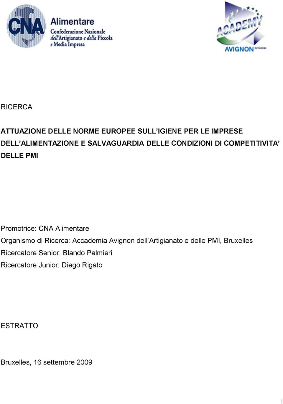 Organismo di Ricerca: Accademia Avignon dell Artigianato e delle PMI, Bruxelles