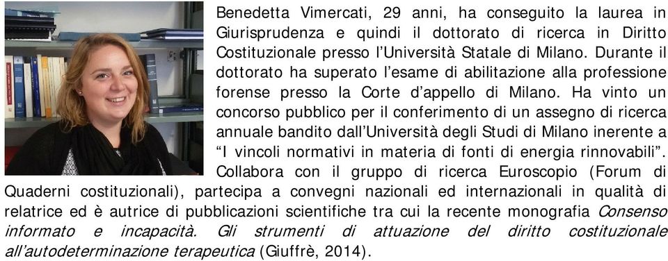 Ha vinto un concorso pubblico per il conferimento di un assegno di ricerca annuale bandito dall Università degli Studi di Milano inerente a I vincoli normativi in materia di fonti di energia