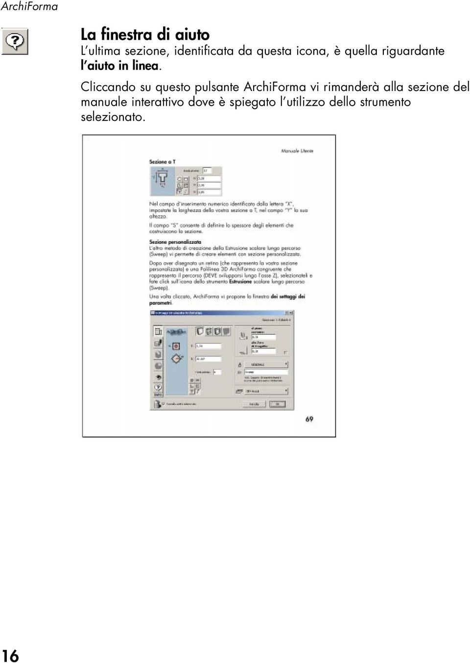 Cliccando su questo pulsante ArchiForma vi rimanderà alla sezione