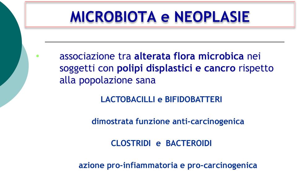 sana LACTOBACILLI e BIFIDOBATTERI dimostrata funzione