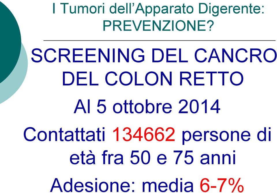 SCREENING DEL CANCRO DEL COLON RETTO Al 5