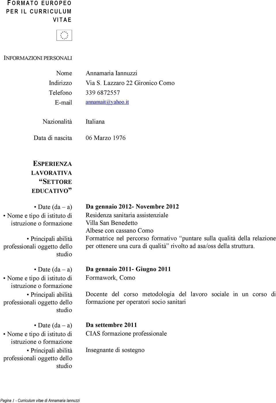 Villa San Benedetto Albese con cassano Como Principali abilitä Formatrice nel percorso formativo puntare sulla qualitä della relazione per ottenere una cura di qualitä rivolto ad asa/oss della