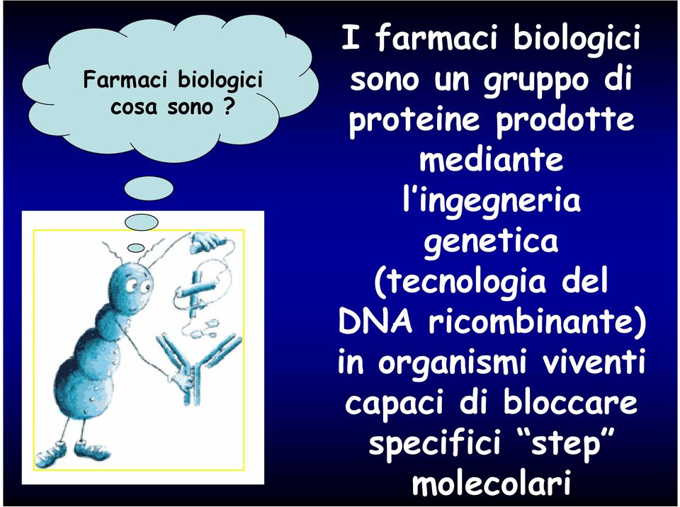 prodotte mediante l ingegneria genetica (tecnologia