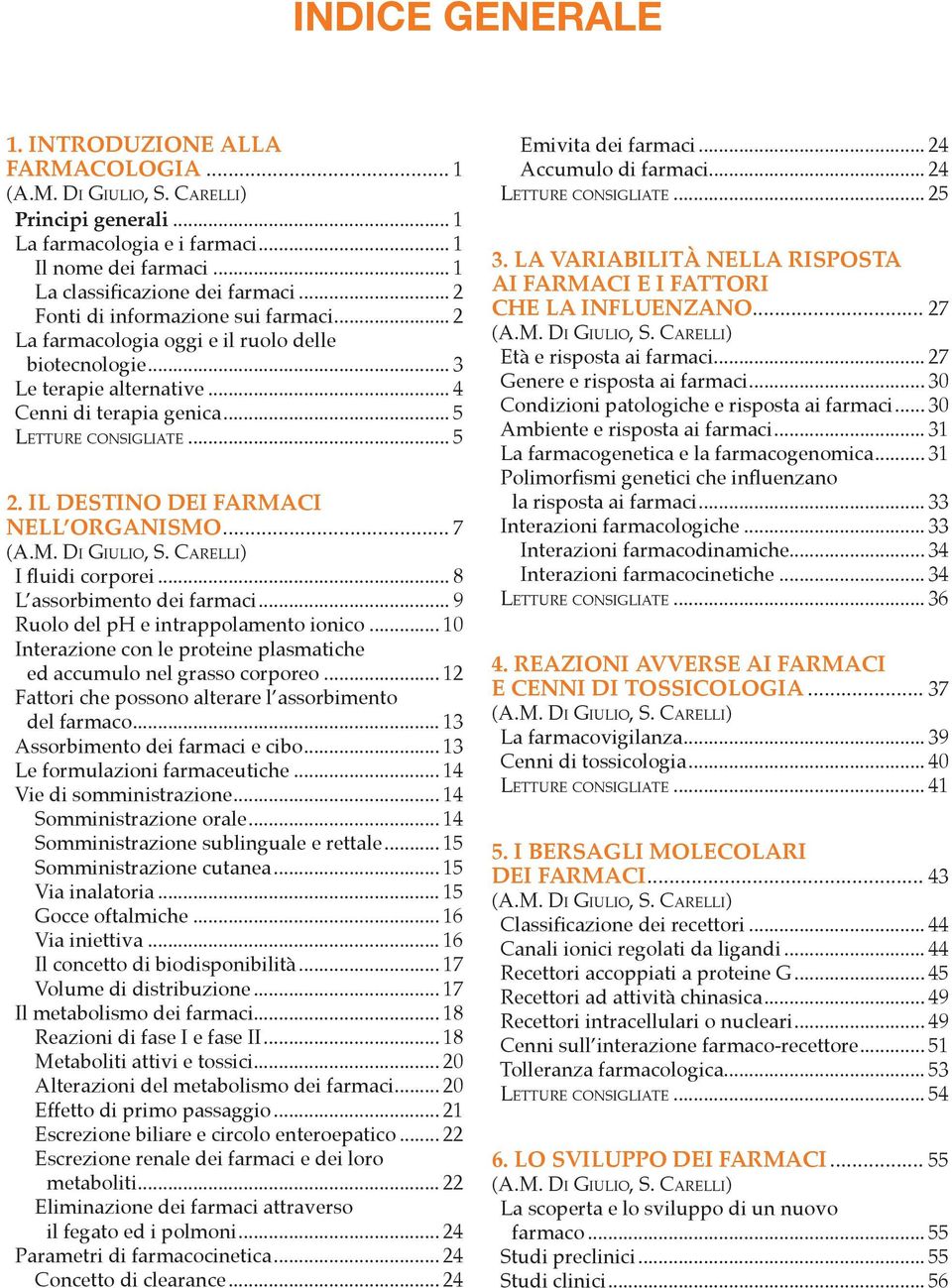 ruolo delle biotecnologie 3 Le terapie alternative 4 Cenni di terapia genica 5 Letture consigliate 5 2.