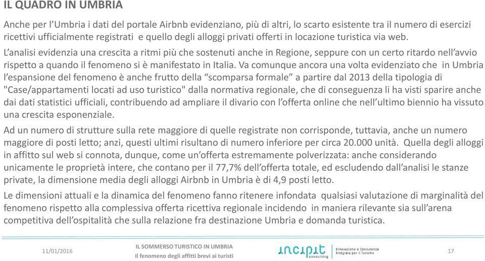 L analisi evidenzia una crescita a ritmi più che sostenuti anche in Regione, seppure con un certo ritardo nell avvio rispetto a quando il fenomeno si è manifestato in Italia.