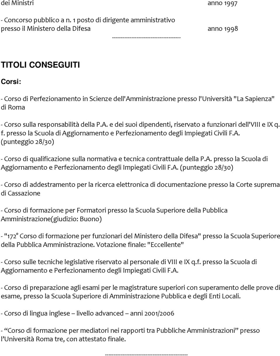 dell'amministrazione presso l'università "La Sapienza" di Roma - Corso sulla responsabilità della P.A. e dei suoi dipendenti, riservato a fu