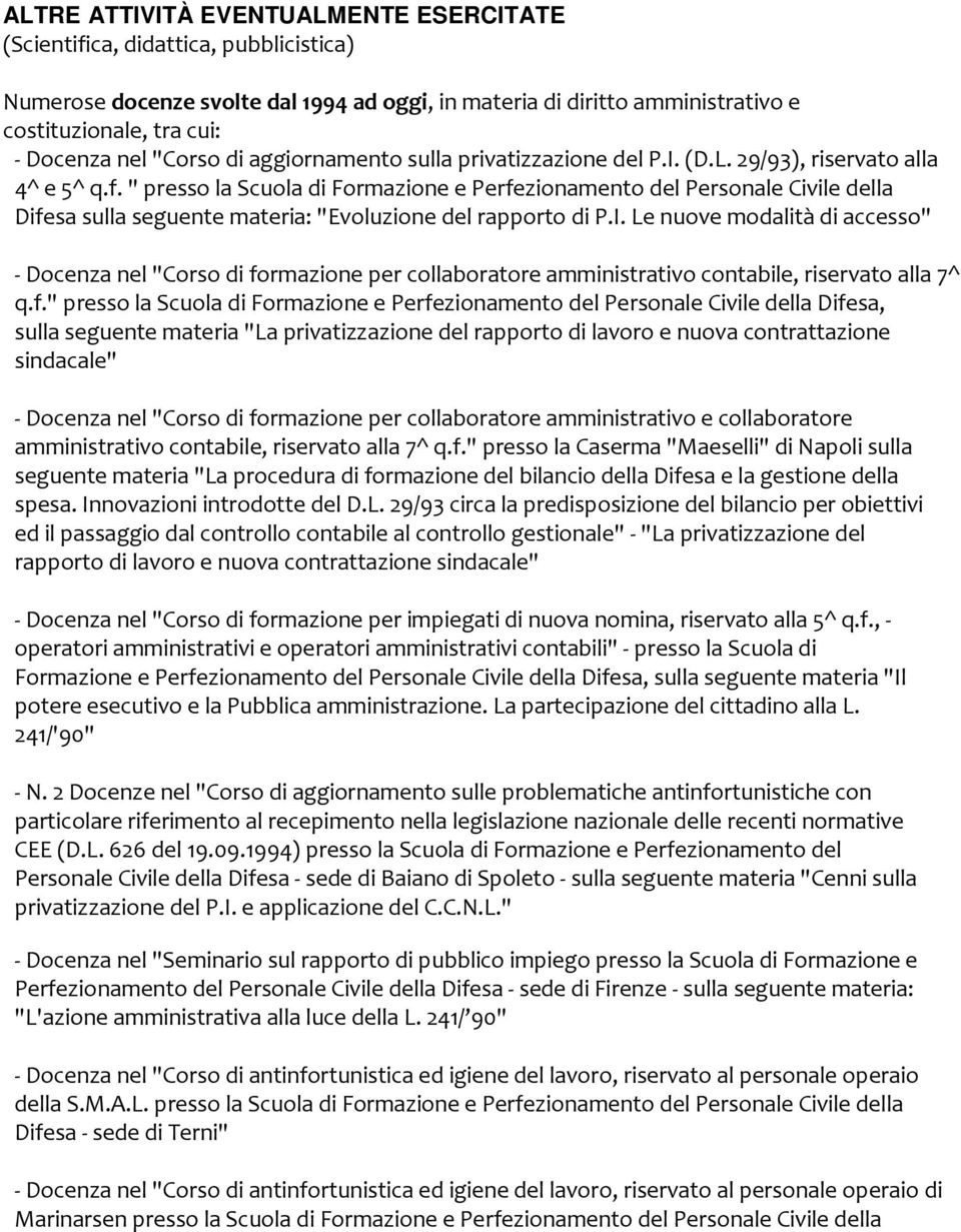 " presso la Scuola di Formazione e Perfezionamento del Personale Civile della Difesa sulla seguente materia: "Evoluzione del rapporto di P.I.