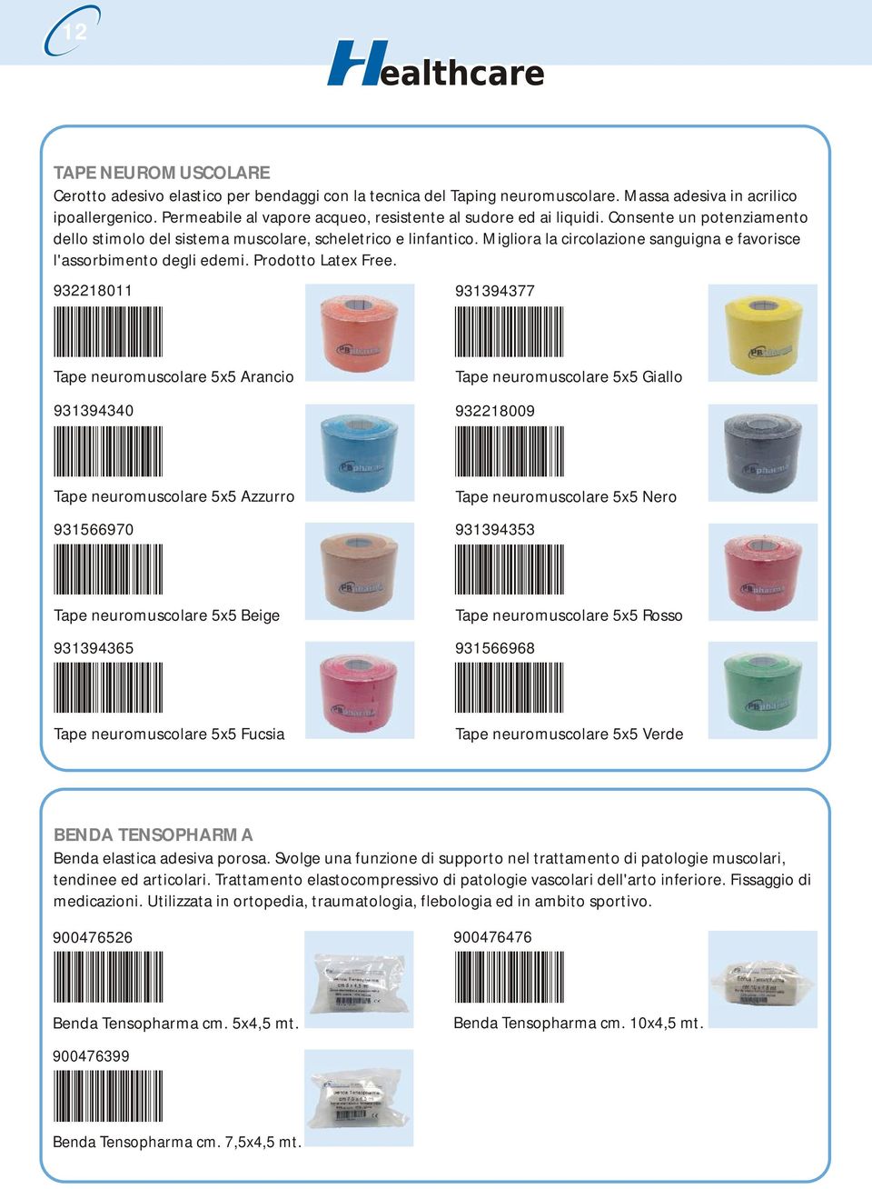 Migliora la circolazione sanguigna e favorisce l'assorbimento degli edemi. Prodotto Latex Free.