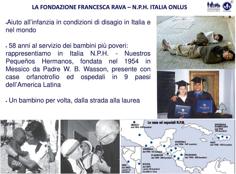 servizio dei bambini più poveri: rappresentiamo in Italia N.P.H.