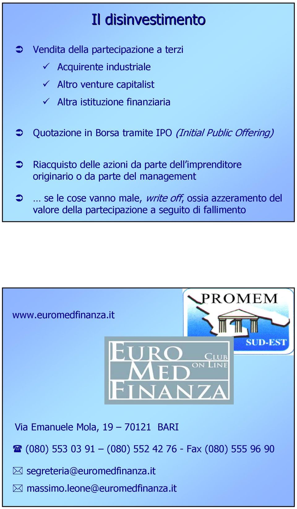 management se le cose vanno male, write off, ossia azzeramento del valore della partecipazione a seguito di fallimento www.euromedfinanza.