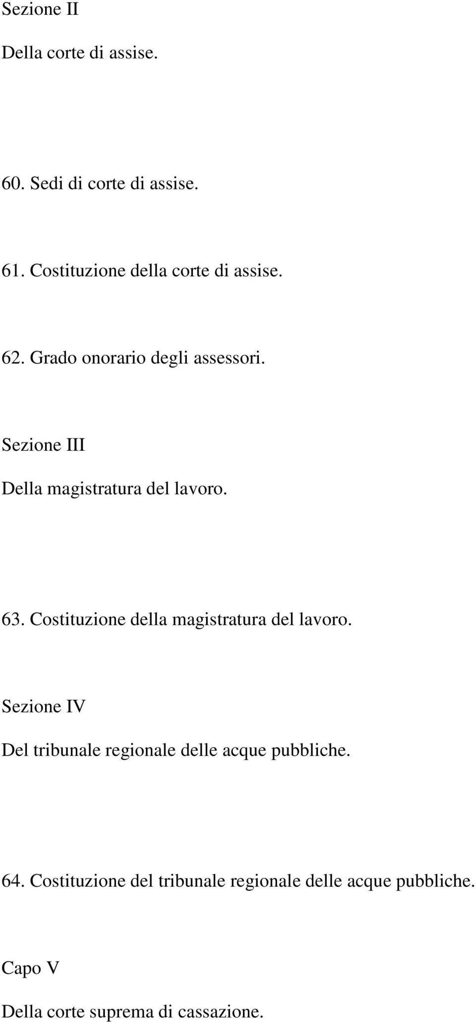 Sezione III Della magistratura del lavoro. 63. Costituzione della magistratura del lavoro.