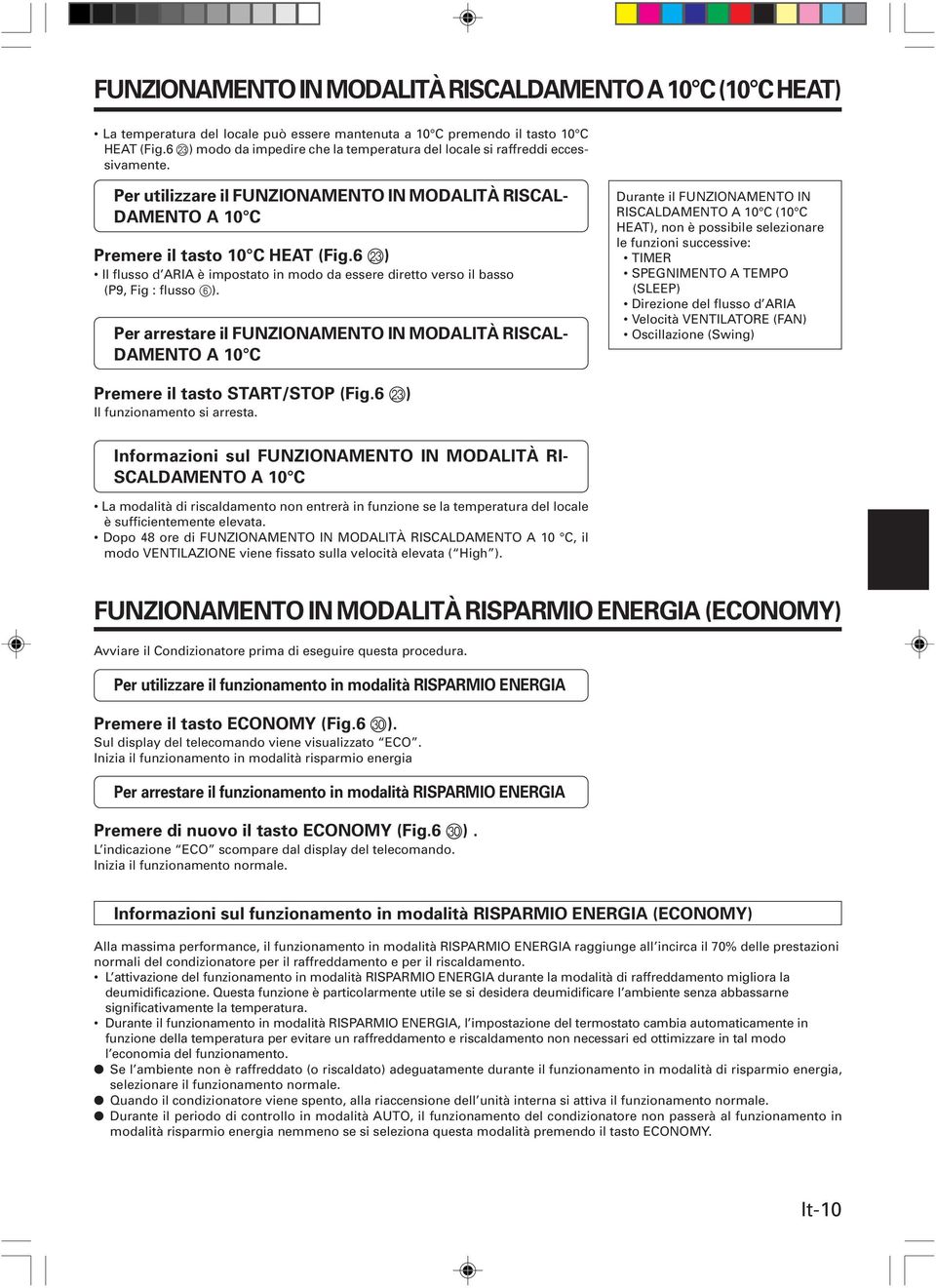 6 M) Il flusso d ARIA è impostato in modo da essere diretto verso il basso (P9, Fig : flusso 6).