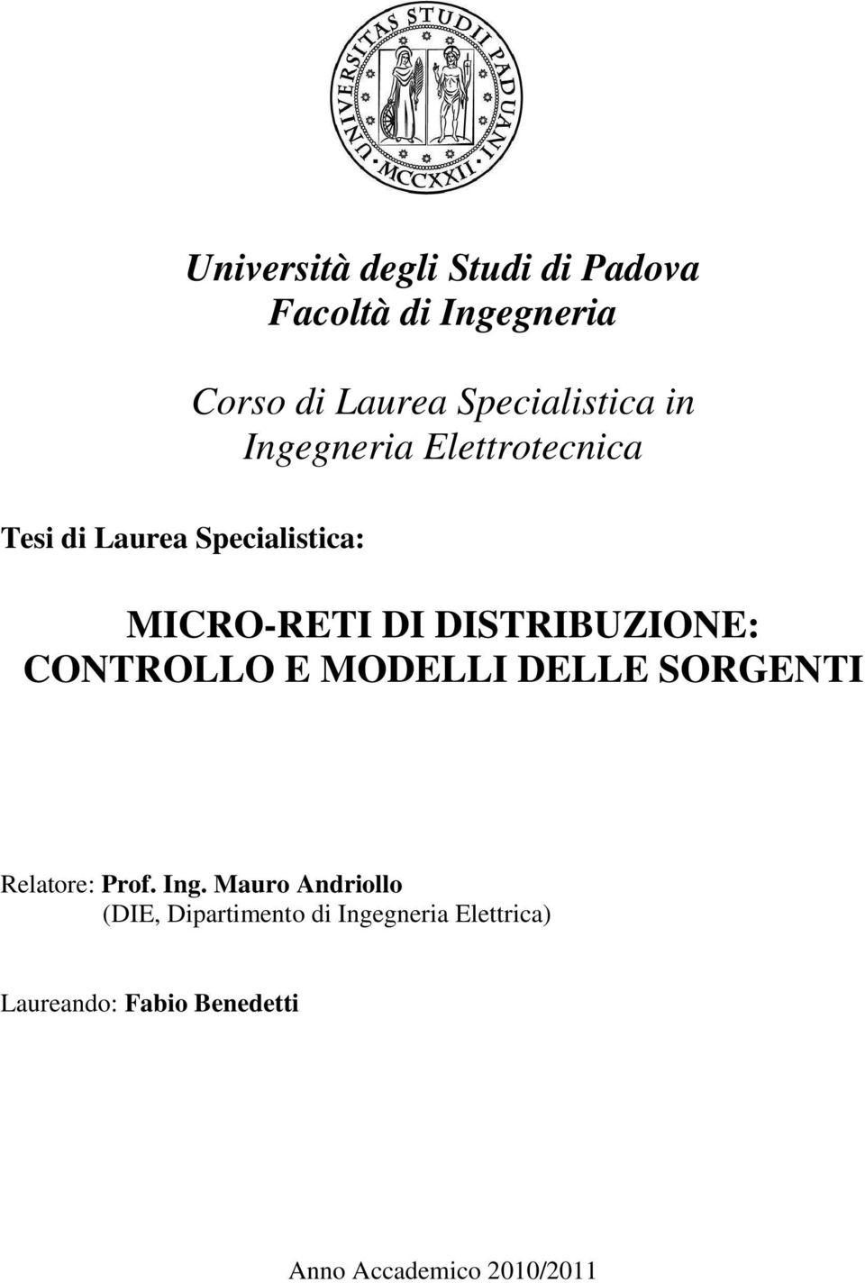 DISTRIBUZIONE: CONTROLLO E MODELLI DELLE SORGENTI Relatore: Prof. Ing.