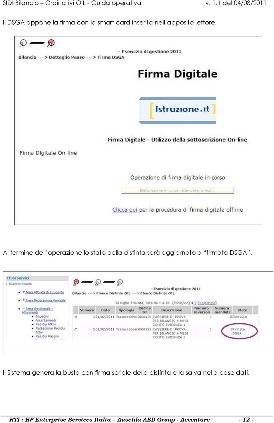 DSGA. Il Sistema genera la busta con firma seriale della distinta e la salva