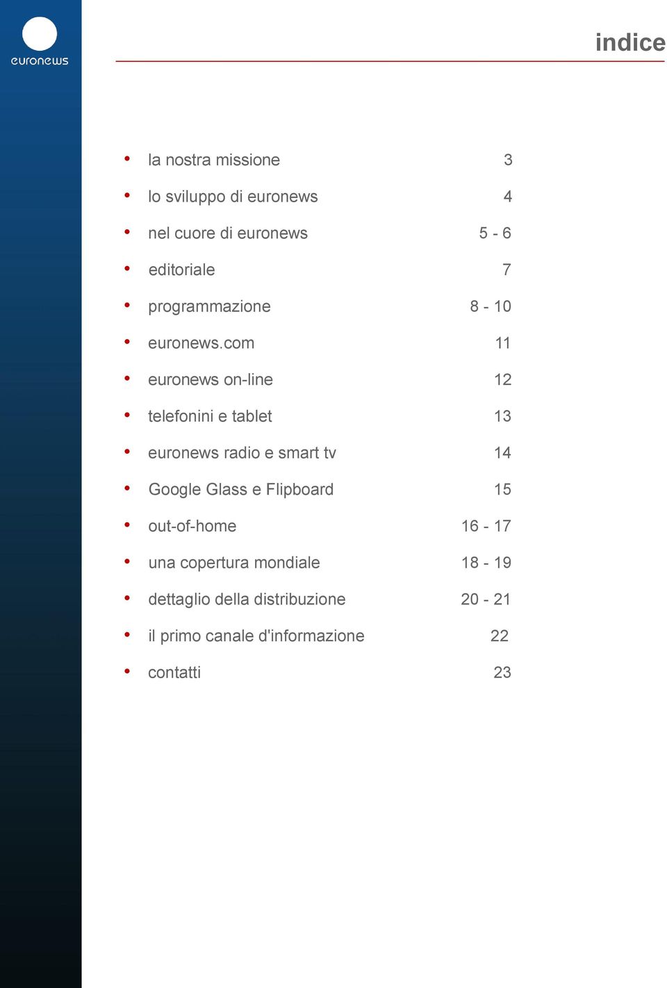 com 11 euronews on-line 12 telefonini e tablet 13 euronews radio e smart tv 14 Google