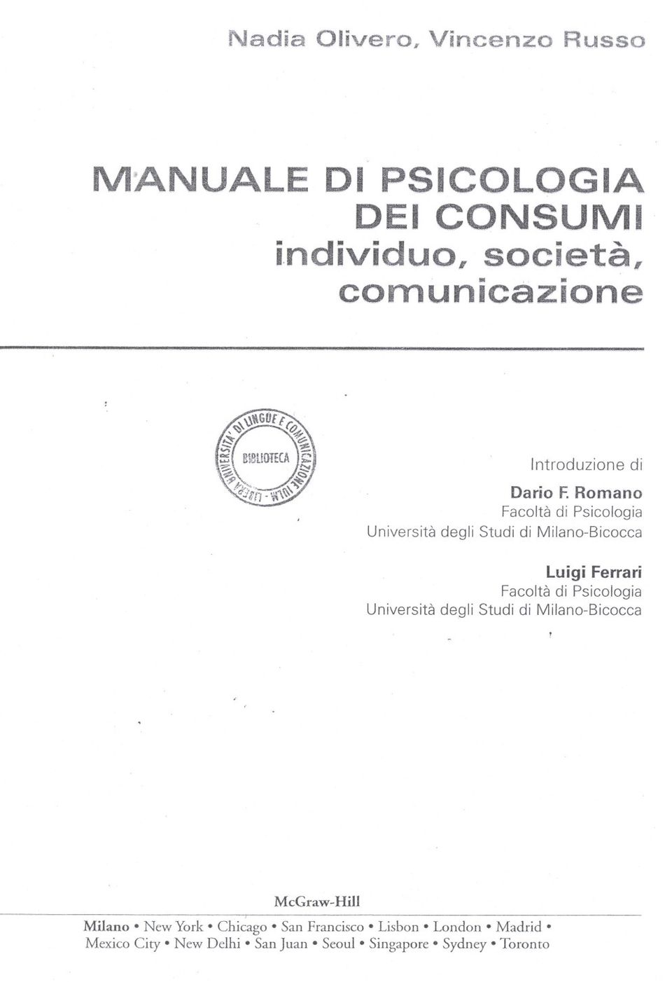 Romano Facoltà di Psicologia Università degli Studi di Milano-Bicocca Luigi Ferrari Facoltà di