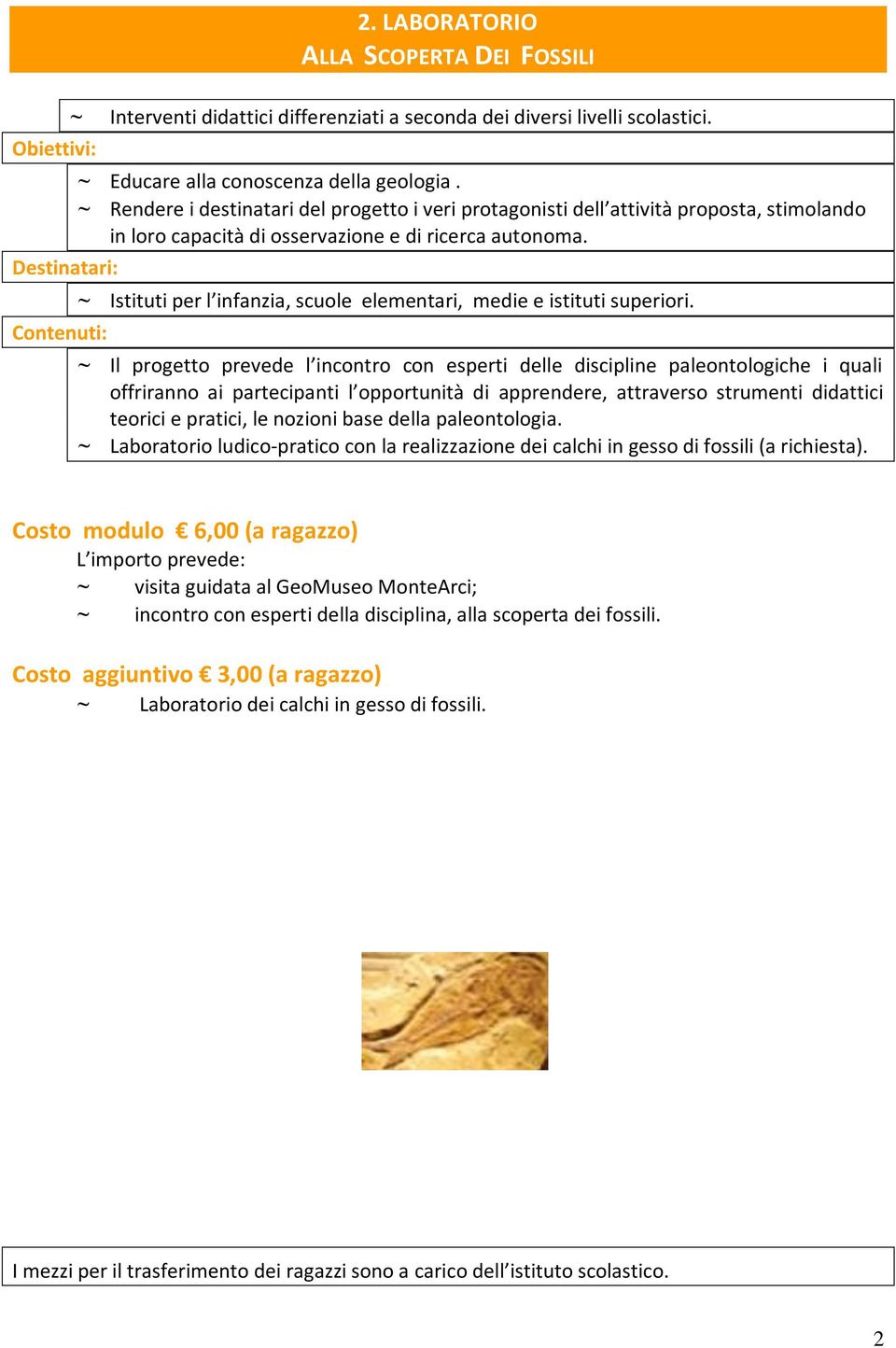 ~ Istituti per l infanzia, scuole elementari, medie e istituti superiori.