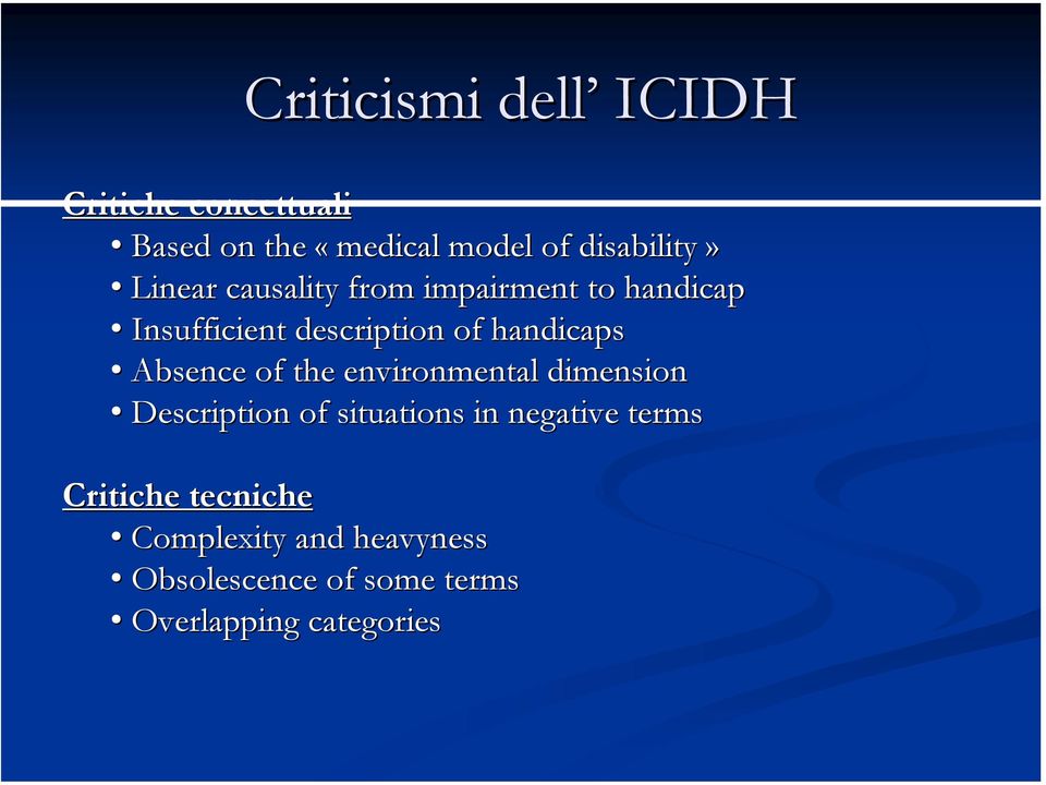 Absence of the environmental dimension Description of situations in negative terms