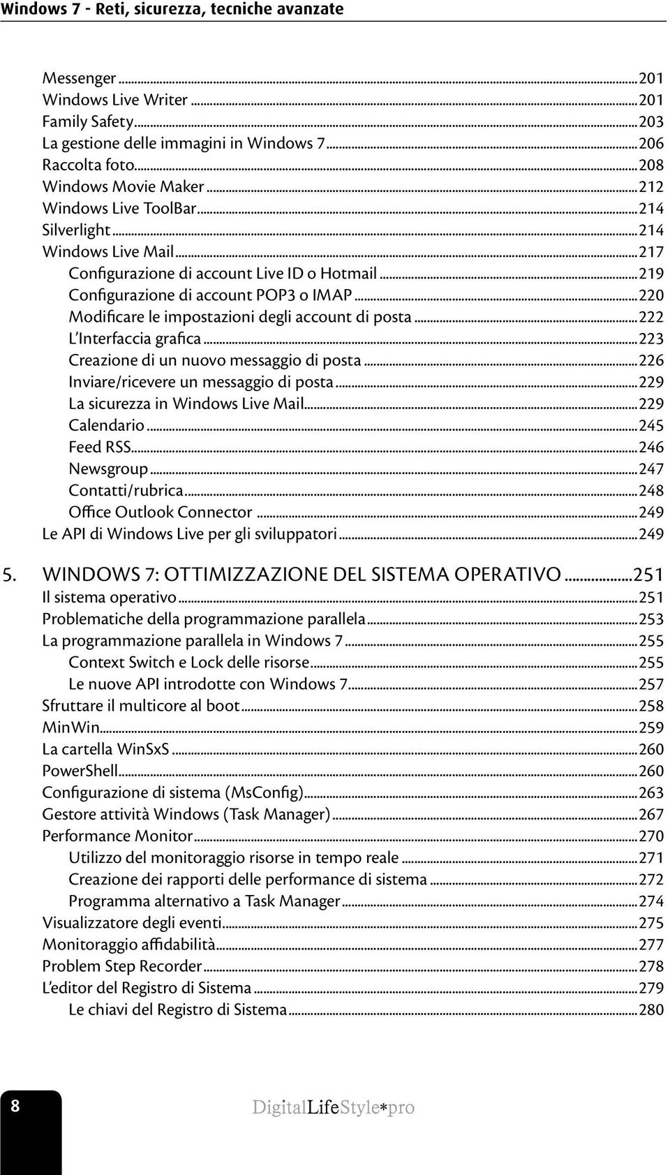 ..220 Modificare le impostazioni degli account di posta...222 L Interfaccia grafica...223 Creazione di un nuovo messaggio di posta...226 Inviare/ricevere un messaggio di posta.