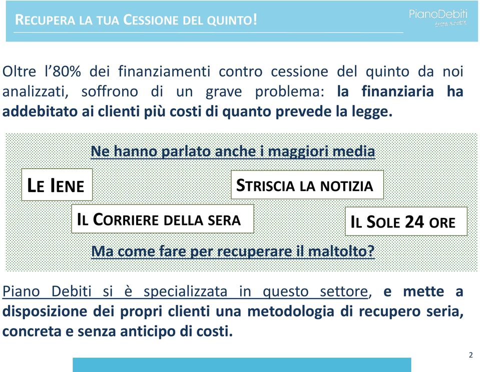 addebitato ai clienti più costi di quanto prevede la legge.