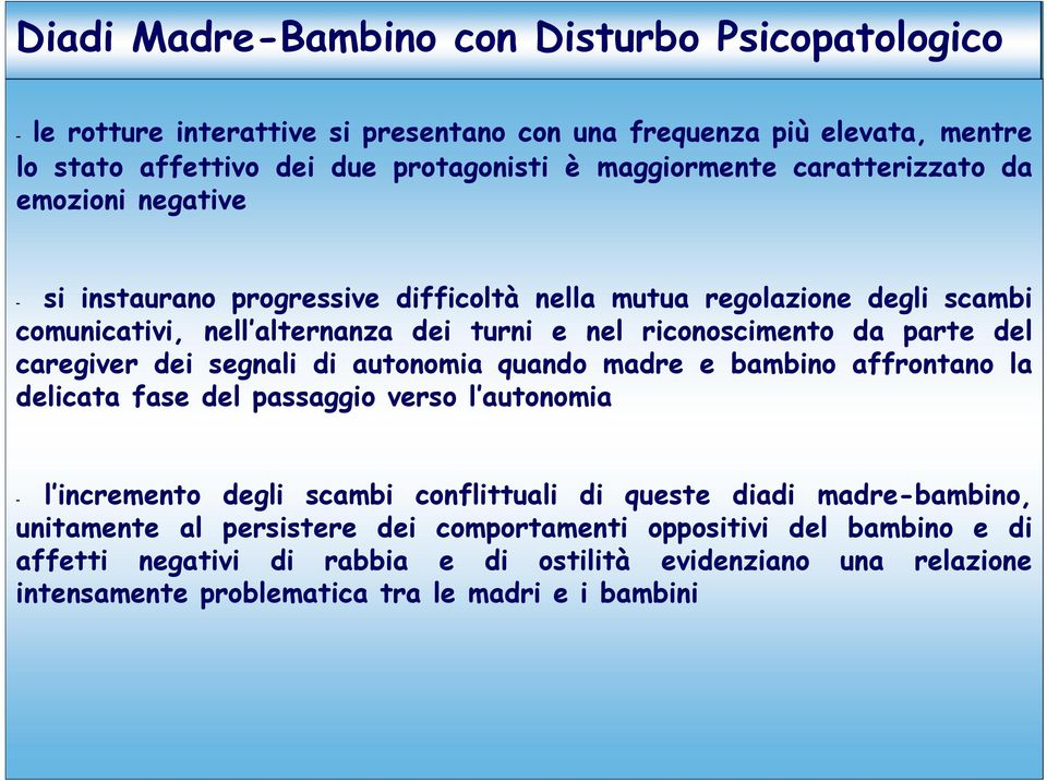 caregiver dei segnali di autonomia quando madre e bambino affrontano la delicata fase del passaggio verso l autonomia - l incremento degli scambi conflittuali di queste diadi